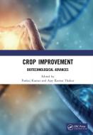 Crop Improvement di Pankaj Kumar, Thakur Ajay Kumar edito da Taylor & Francis Ltd