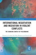 International Negotiation And Mediation In Violent Conflict di Chester A. Crocker, Fen Osler Hampson, Pamela Aall edito da Taylor & Francis Ltd