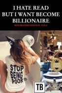 I hate read but i want become billionaire - Republished édition vol.2 di Bapre Tresor edito da Blurb