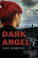The Dark Angel di Mari Jungstedt edito da Transworld Publishers Ltd