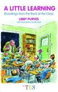 A Little Learning di Libby Purves edito da Routledge