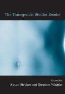 The Transgender Studies Reader edito da Taylor & Francis Ltd