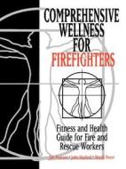 Wellness Firefighters Guide di Pearson, Hayford J, Royer W edito da John Wiley & Sons