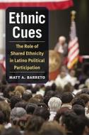 Ethnic Cues di Matt A. Barreto edito da University of Michigan Press