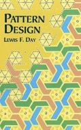 Pattern Design di Lewis F. Day edito da Dover Publications Inc.