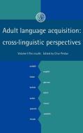 Adult Language Acquisition edito da Cambridge University Press