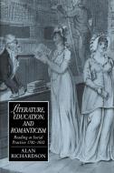 Literature, Education, and Romanticism di Alan Richardson edito da Cambridge University Press