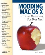 Modding Mac Os X di Erica Sadun edito da O'reilly Media, Inc, Usa