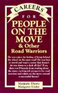 Careers For People On The Move And Other Road Warriors di Marjorie Eberts, Margaret Gisler edito da Mcgraw-hill Education - Europe