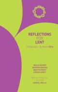 Reflections For Lent di Paula Gooder, Andrew Davison, Very Revd Prof. Martyn Percy, Steven Croft edito da Church House Publishing