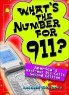 What's the Number for 911?: America's Wackiest 911 Calls di Leland Gregory edito da ANDREWS & MCMEEL