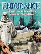 Endurance: Shackleton's Incredible Antarctic Expedition di Anita Ganeri edito da Hachette Children's Group