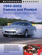 1993-2002 Camaro And Firebird Performance Handbook di Joseph Potak edito da Motorbooks International