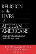 Religion in the Lives of African Americans di Robert Joseph Taylor edito da SAGE Publications, Inc
