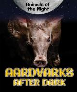 Aardvarks After Dark di Heather Moore Niver edito da ENSLOW PUBL