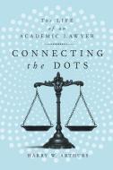 Connecting the Dots di Harry W. Arthurs edito da McGill-Queen's University Press