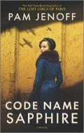 Code Name Sapphire di Pam Jenoff edito da Harper Collins Publ. USA