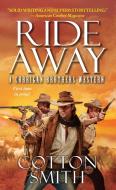 Ride Away di Cotton Smith edito da Kensington Publishing