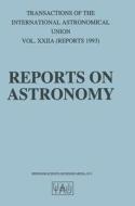 Reports on Astronomy: Transactions of the International Astronomical Union Volume Xxiia edito da Kluwer Academic Publishers