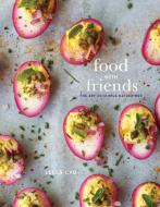 Food with Friends: The Art of Simple Gatherings: A Cookbook di Leela Cyd edito da POTTER CLARKSON N