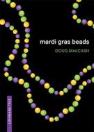Mardi Gras Beads di Doug MacCash edito da Louisiana State University Press
