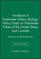 Handbook of Freshwater Fishery Biology, Life History Data on Freshwater Fishes of the United States and Canada, Exclusiv di Kenneth D. Carlander edito da Blackwell Publishing Professional