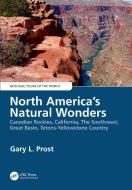 North America's Natural Wonders di Gary Prost edito da Taylor & Francis Inc