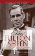 Meet Fulton Sheen: Beloved Preacher and Teacher of the Word di Janel Rodriguez edito da Servant Publications