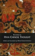 Readings in Han Chinese Thought di Mihaly Csikszentmihalyi edito da Hackett Publishing Co, Inc