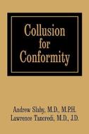 Collusion For Conformity di Andrew Edmund Slaby, Lawrence Tancredi edito da Jason Aronson Inc. Publishers
