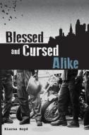 Blessed And Cursed Alike di Kiarna Boyd edito da Riverrun Select