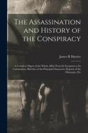 THE ASSASSINATION AND HISTORY OF THE CON di JAMES R HAWLEY edito da LIGHTNING SOURCE UK LTD