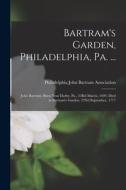 Bartram's Garden, Philadelphia, Pa. ...: John Bartram, Born Near Darby, Pa., 23Rd March, 1699, Died at Bartram's Garden, 22Nd September, 1777 edito da LEGARE STREET PR