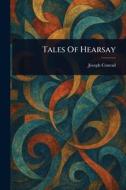Tales Of Hearsay di Joseph Conrad edito da Creative Media Partners, LLC