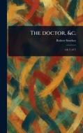 The Doctor, &c. di Robert Southey edito da Creative Media Partners, LLC