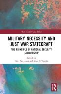 Military Necessity And Just War Statecraft edito da Taylor & Francis Ltd