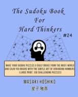 The Sudoku Book For Hard Thinkers #24 di Masaki Hoshiko edito da Bluesource And Friends