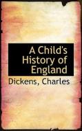 A Child's History Of England di Charles Dickens edito da Bibliolife