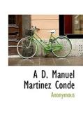 A D. Manuel Martinez Conde di Anonymous edito da Bibliolife