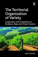 The Territorial Organization of Variety di Jerry Patchell edito da Taylor & Francis Ltd