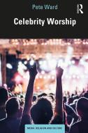 Celebrity Worship di Peter Ward edito da Taylor & Francis Ltd