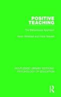 Positive Teaching di Kevin Wheldall, Frank Merrett edito da Taylor & Francis Ltd