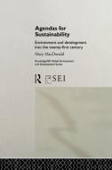 Agendas for Sustainability: Environment and Development Into the 21st Century di Mary Macdonald edito da ROUTLEDGE
