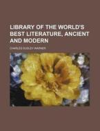 Library Of The World's Best Literature, Ancient And Modern (34) di Charles Dudley Warner edito da General Books Llc
