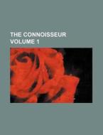 The Connoisseur Volume 1 di Anonymous, Books Group edito da Rarebooksclub.com