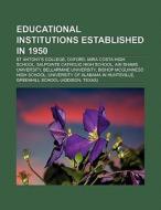 Educational institutions established in 1950 di Source Wikipedia edito da Books LLC, Reference Series