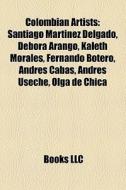 Colombian artists di Books Llc edito da Books LLC, Reference Series