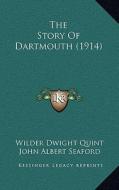 The Story of Dartmouth (1914) di Wilder Dwight Quint edito da Kessinger Publishing