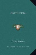 Hypnotism di Carl Sextus edito da Kessinger Publishing