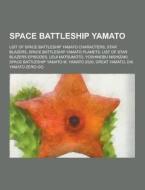 Space Battleship Yamato di Source Wikipedia edito da University-press.org